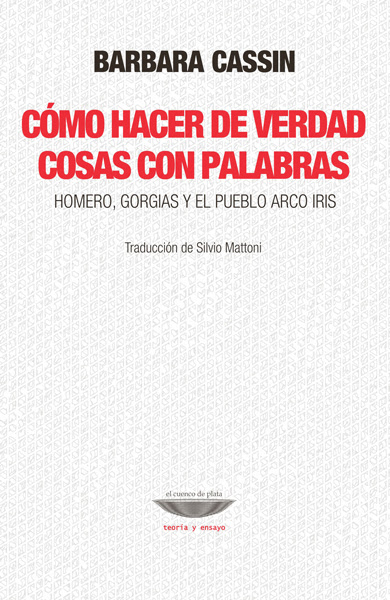 Cómo hacer de verdad cosas con palabras: Homero, Gorgias y el pueblo arco iris