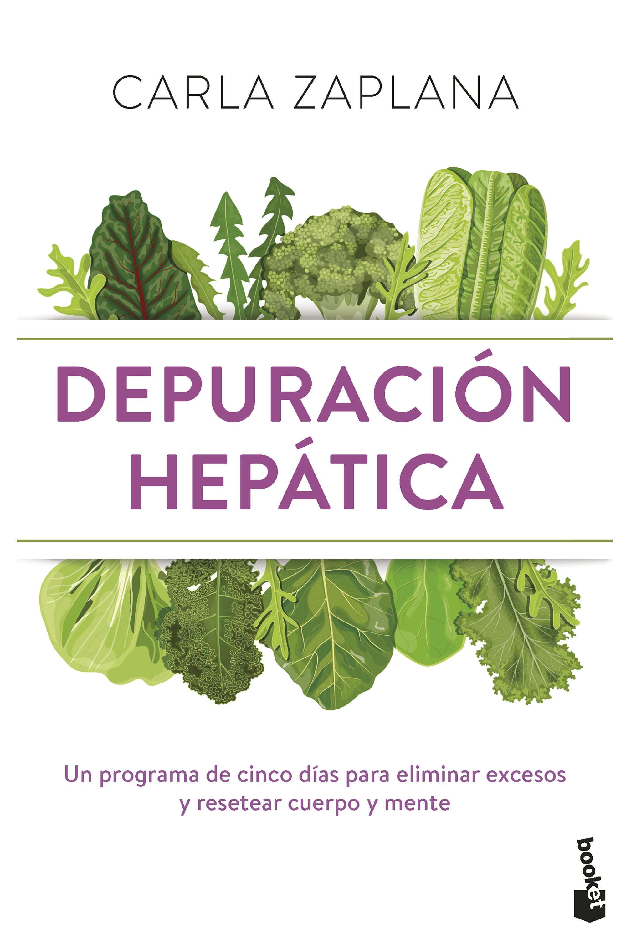 Depuración hepática. Un programa de cinco días para eliminar excesos y resetear cuerpo y mente