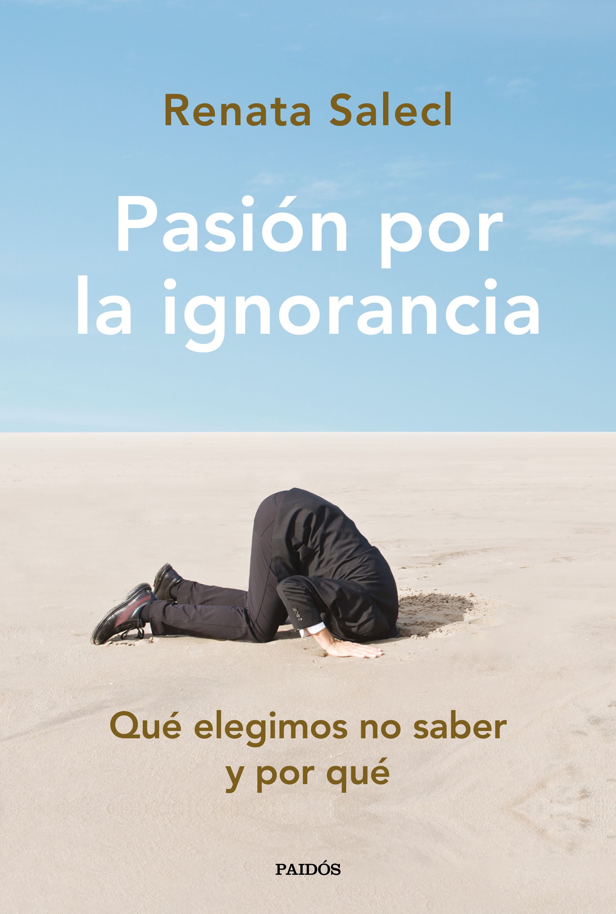 Pasión por la ignorancia: qué elegimos no saber y por qué