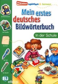 Mein erstes Deutsches Bildwörterbuch. In der Schule (Einkleben spielen & lernen)