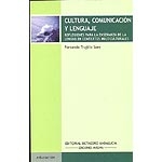 Cultura, comunicación y lenguaje. Reflexiones para la enseñanza de la lengua en contextos multiculturales