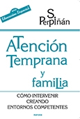 Atención temprana  y familia. Cómo intervenir creando entornos competentes