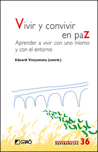 Vivir y convivir en paz : Aprender a vivir con uno mismo y con el entorno