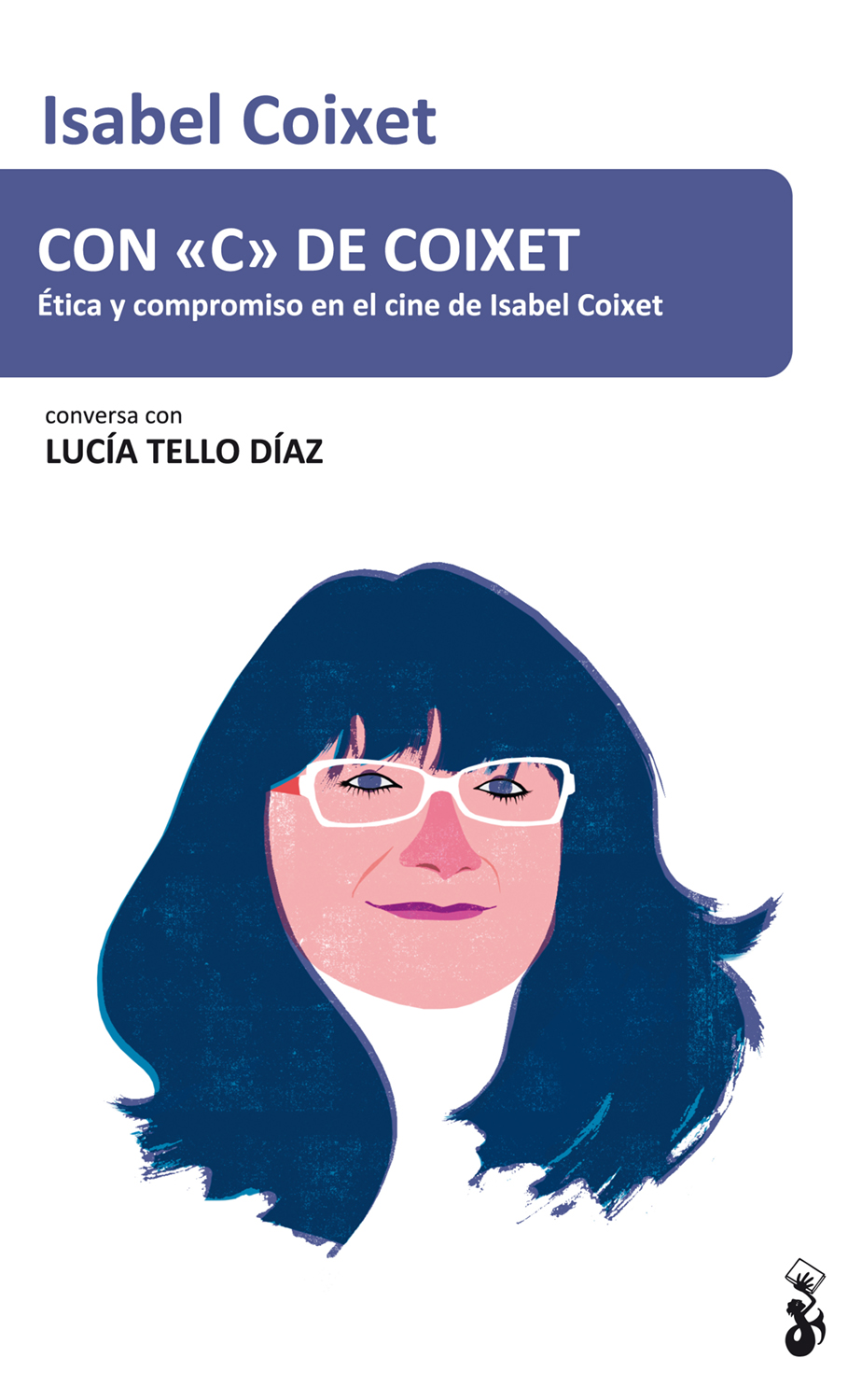 Con c de Coixet. Ética y compromiso en el cine de Isabel Coixet