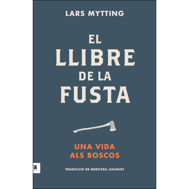 El llibre de la fusta. Una vida als boscos