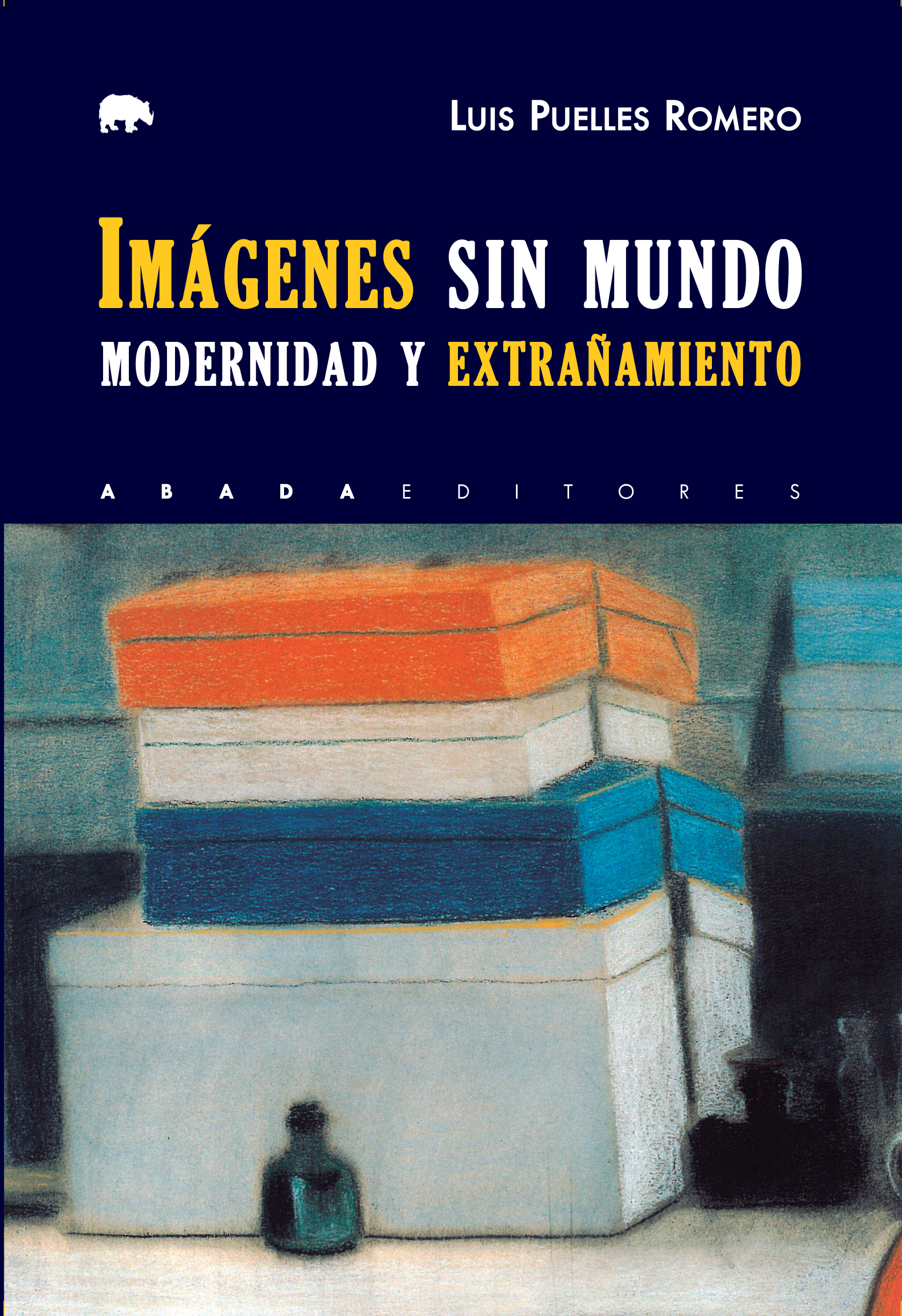 Imágenes sin mundo. Modernidad y extrañamiento