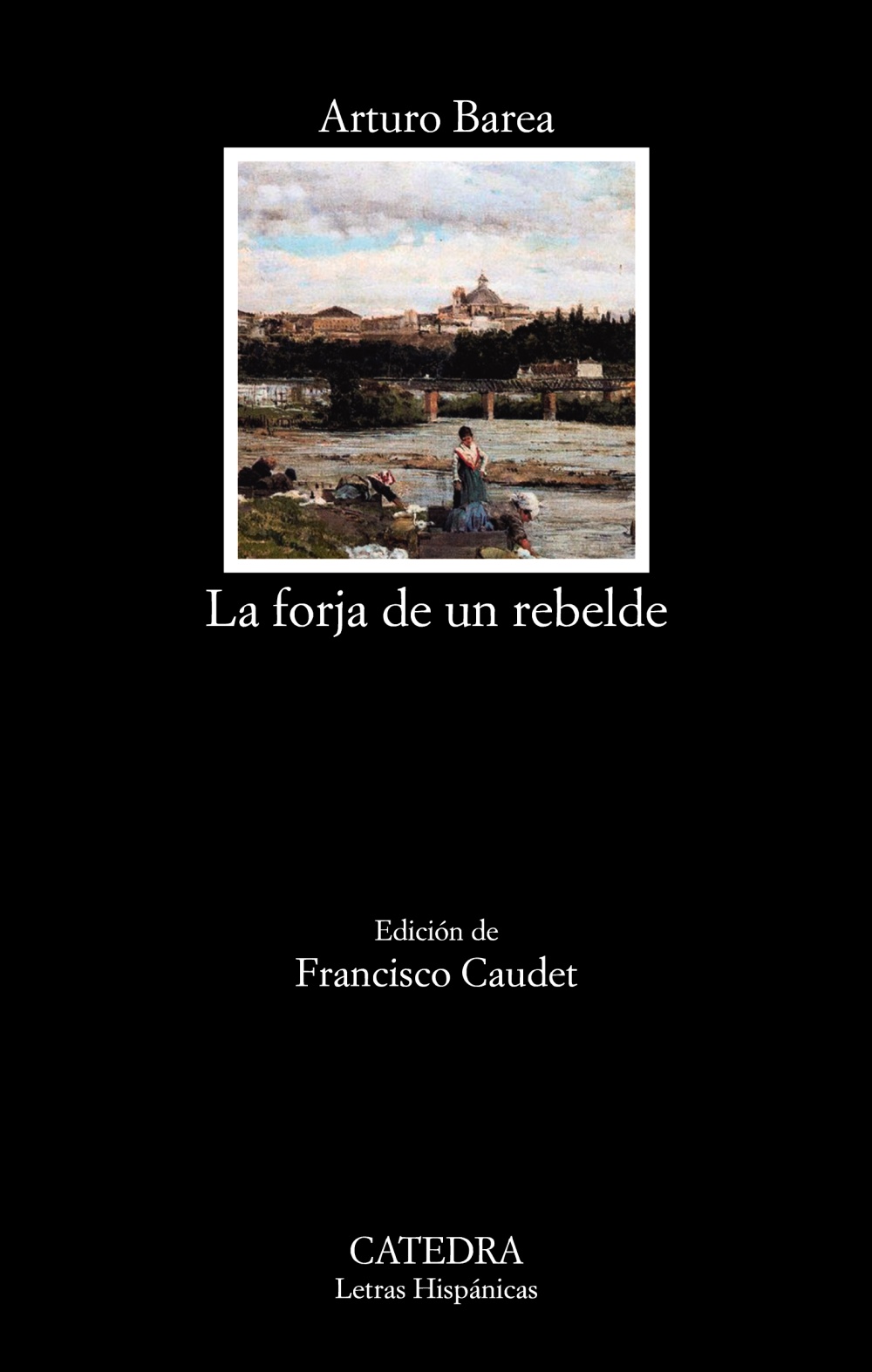 La forja de un rebelde: La forja · La ruta · La llama