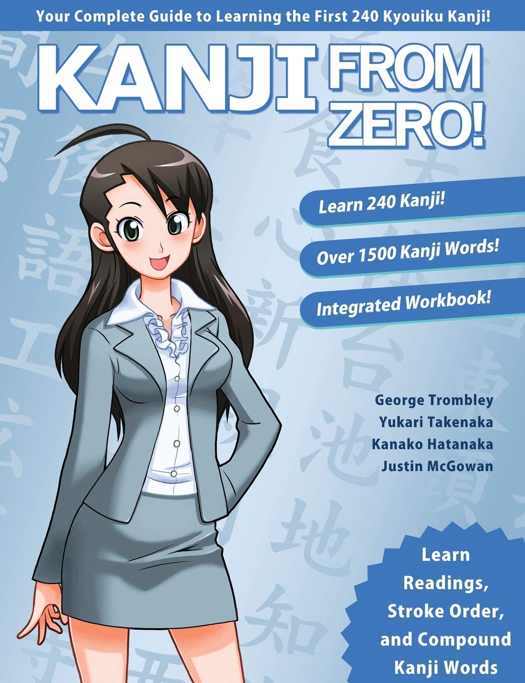 Kanji From Zero! 1: Proven Techniques to Learn Kanji with Integrated Workbook (Second Edition): Volume 1