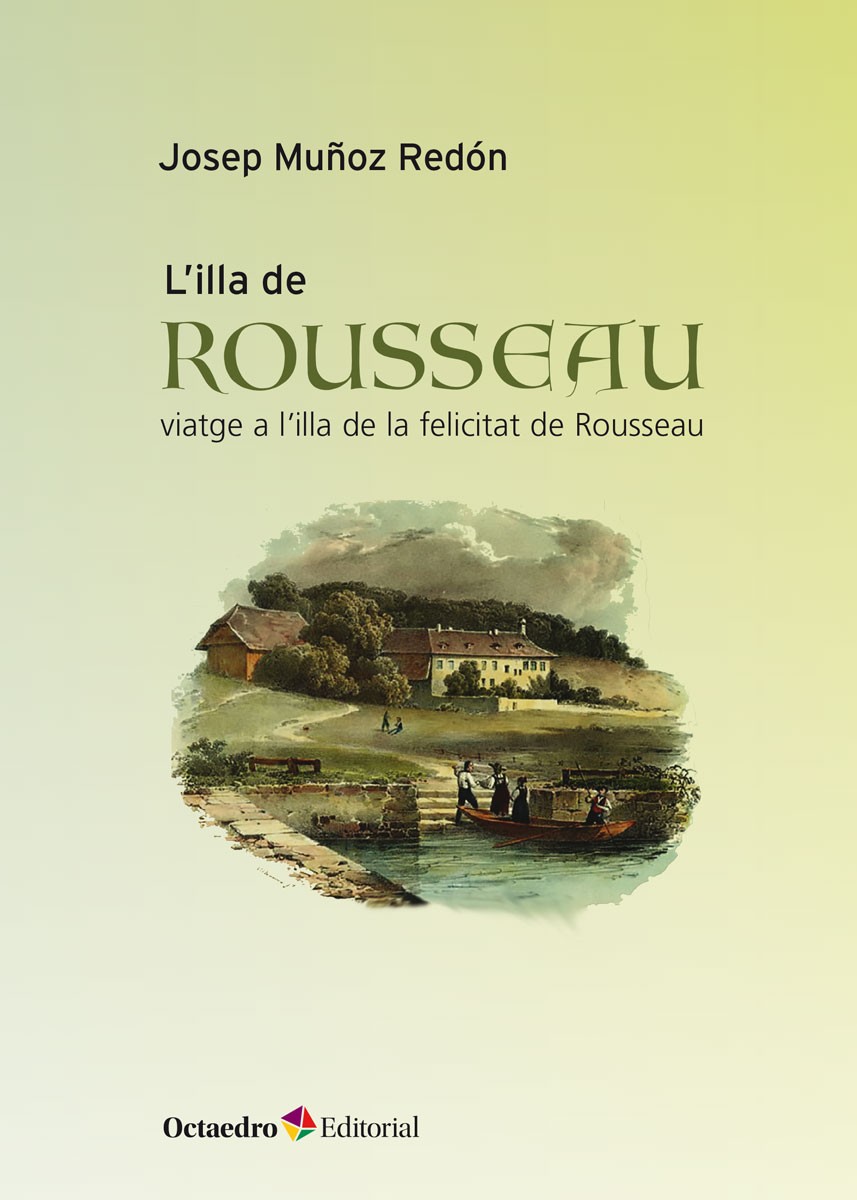 L'illa de Rouseau: viatge a l'illa de la felicitat de Rouseau