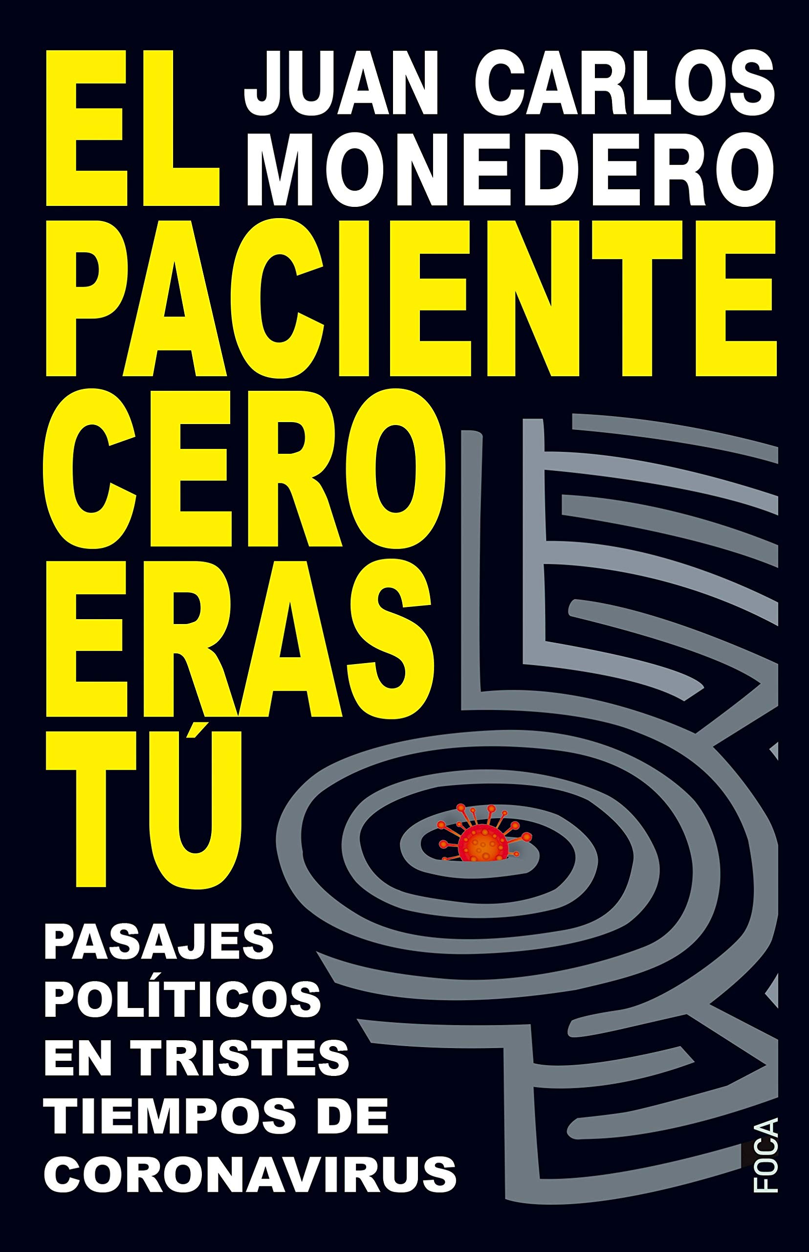 El paciente cero eras tú. Pasajes políticos en tristes tiempos de coronavirus