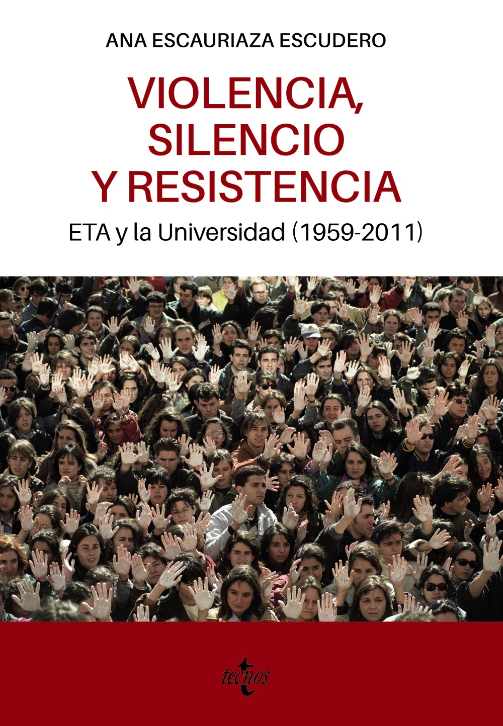 Violencia, silencio y resistencia. ETA y la Universidad (1959-2011)