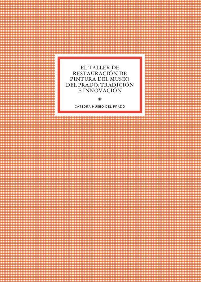 El taller de restauración de pintura del Museo del Prado: Tradición e innovación