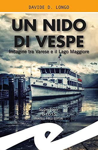 Un nido di vespe. Indagine tra Varese e il Lago Maggiore (Supernoir bross)