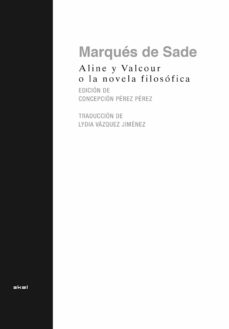 Aline y Valcour, o la novela filosófica (Escrita en La Bastilla un año antes de la Revolución en Francia)