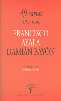 49 Cartas (1955-1990): Francisco Ayala-Damián Bayón