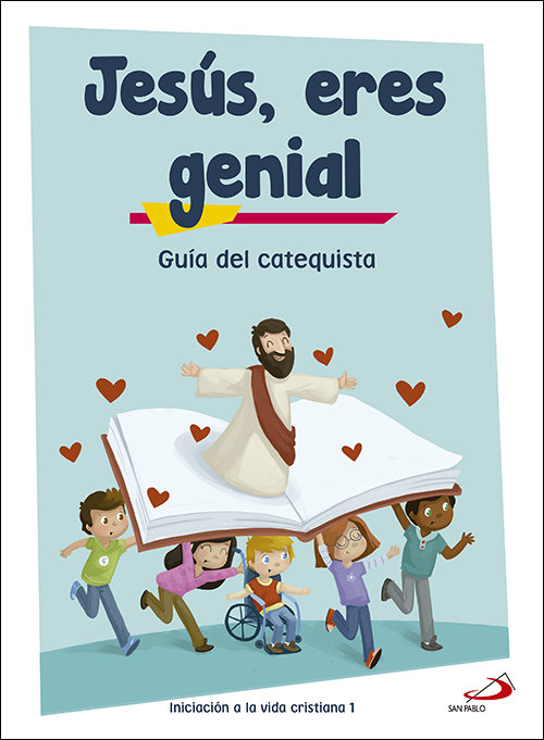 Jesús, eres genial (guía del catequista) Iniciación a la vida cristiana 1