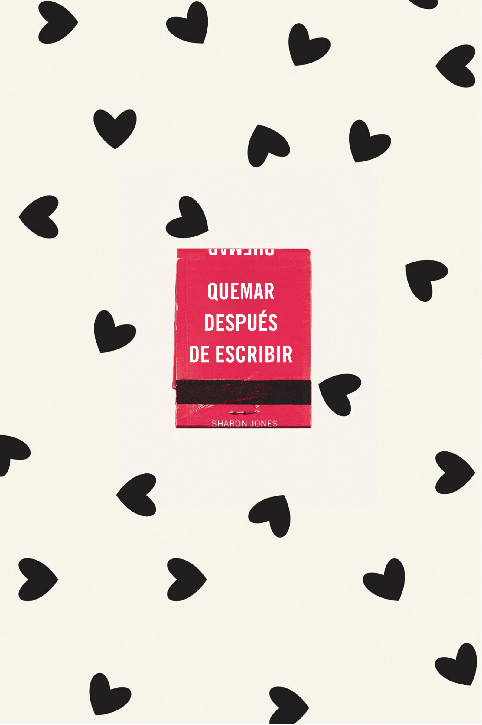 Quemar después de escribir. Un diario creativo que invita a la reflexión, al autodescubrimiento y a canalizar todo tu arte. (Corazones)