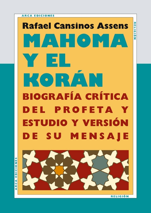 Mahoma y el Korán: biografía crítica del Profeta y estudio y versión de su mensaje