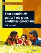 Com abordar els petits i grans conflictes quotidians. Què puc fer?