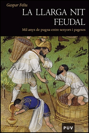 La llarga nit feudal. Mil anys de pugna entre senyors i pagesos