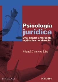 Psicología jurídica . Una ciencia emergente explicativa del derecho