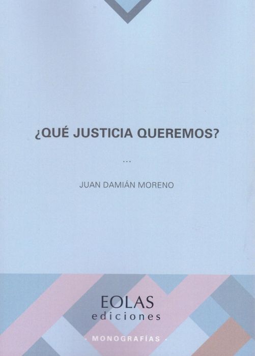 ¿Qué justicia queremos?