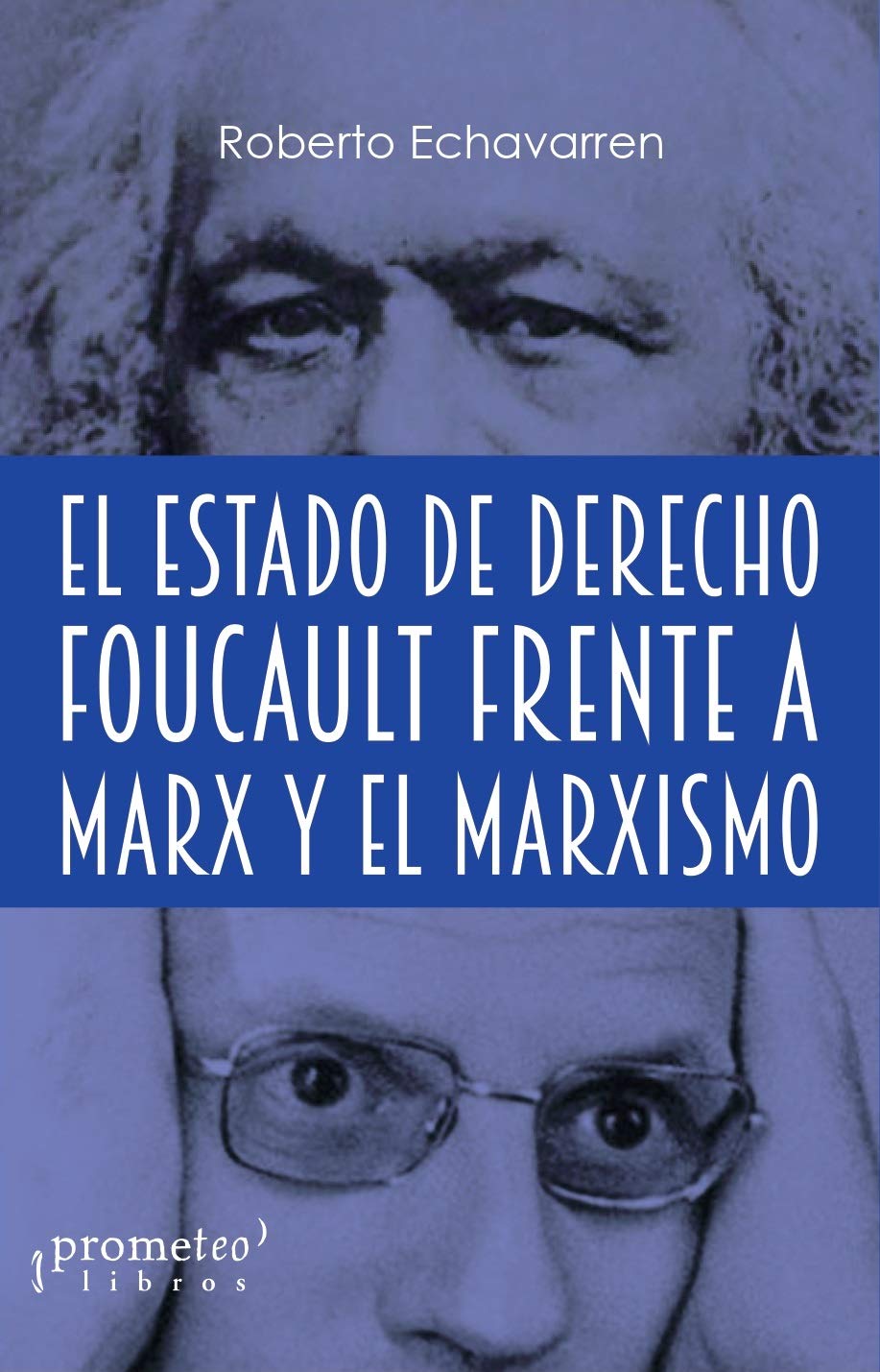 El estado de derecho: Foucault frente a Marx y el marxismo