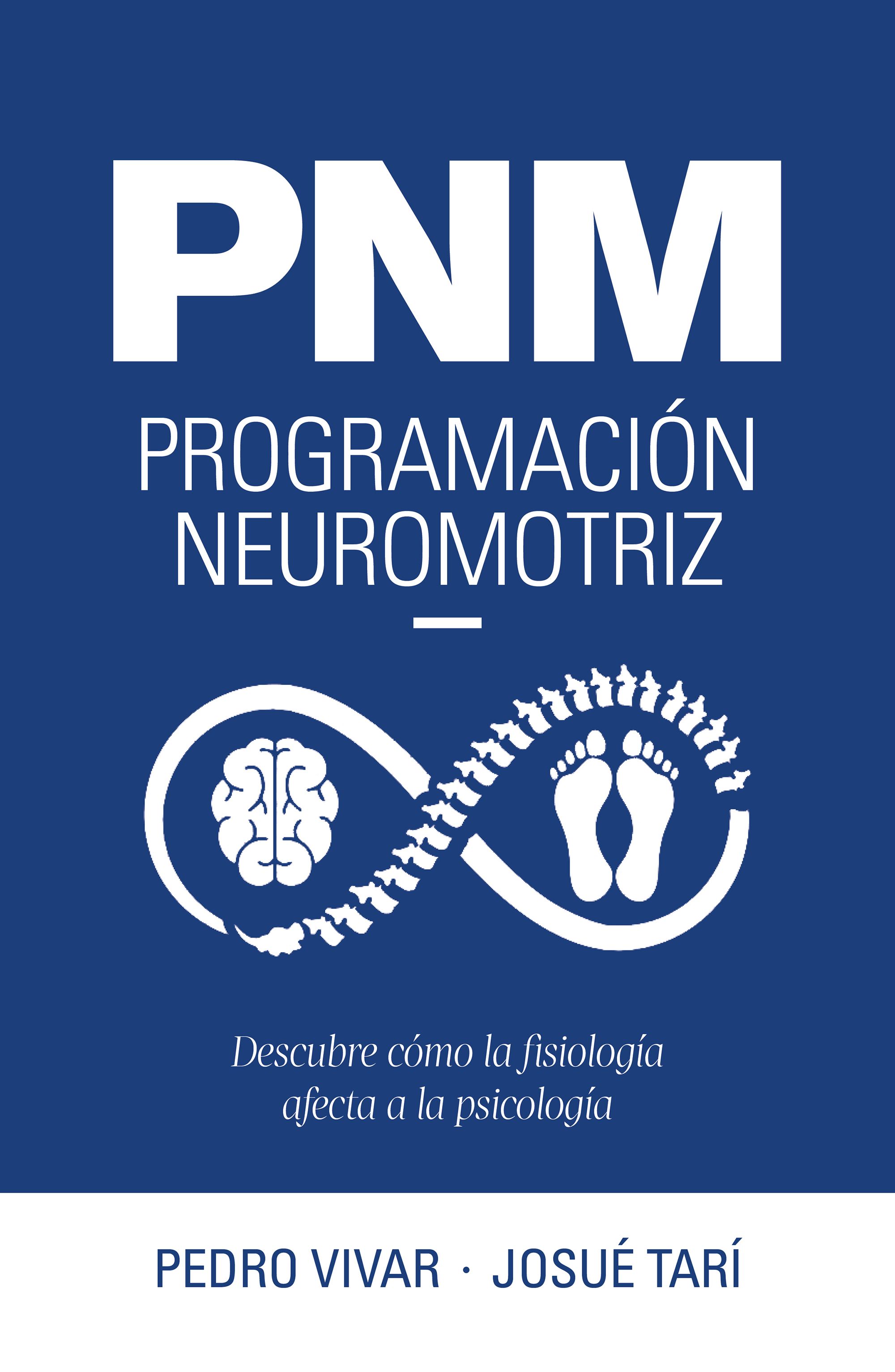 PNM. Programación neuromotriz. Descubre cómo la fisiología afecta a la psicología