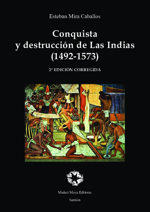 CONQUISTA Y DESTRUCCION DE LAS INDIAS 2A EDICION