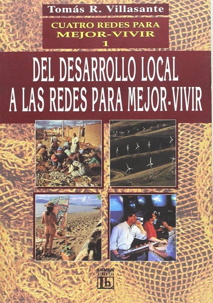 Cuatro redes para mejor-vivir 1. Del desarrollo local a las redes para mejor-vivir