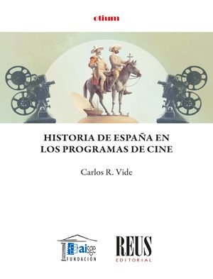 HISTORIA DE ESPAÑA EN LOS PROGRAMAS DE CINE