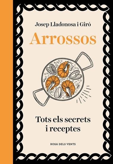 Arrossos. Tots els secrets i receptes