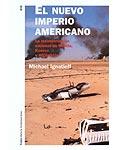 El nuevo imperio americano. La reconstrucción nacional en Bosnia, Kosovo y Afganistán