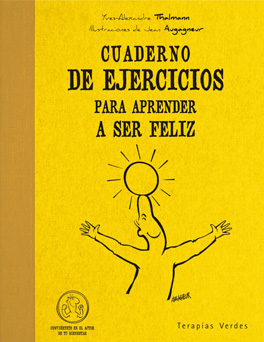 Cuaderno de ejercicios PARA APRENDER A SER FELIZ