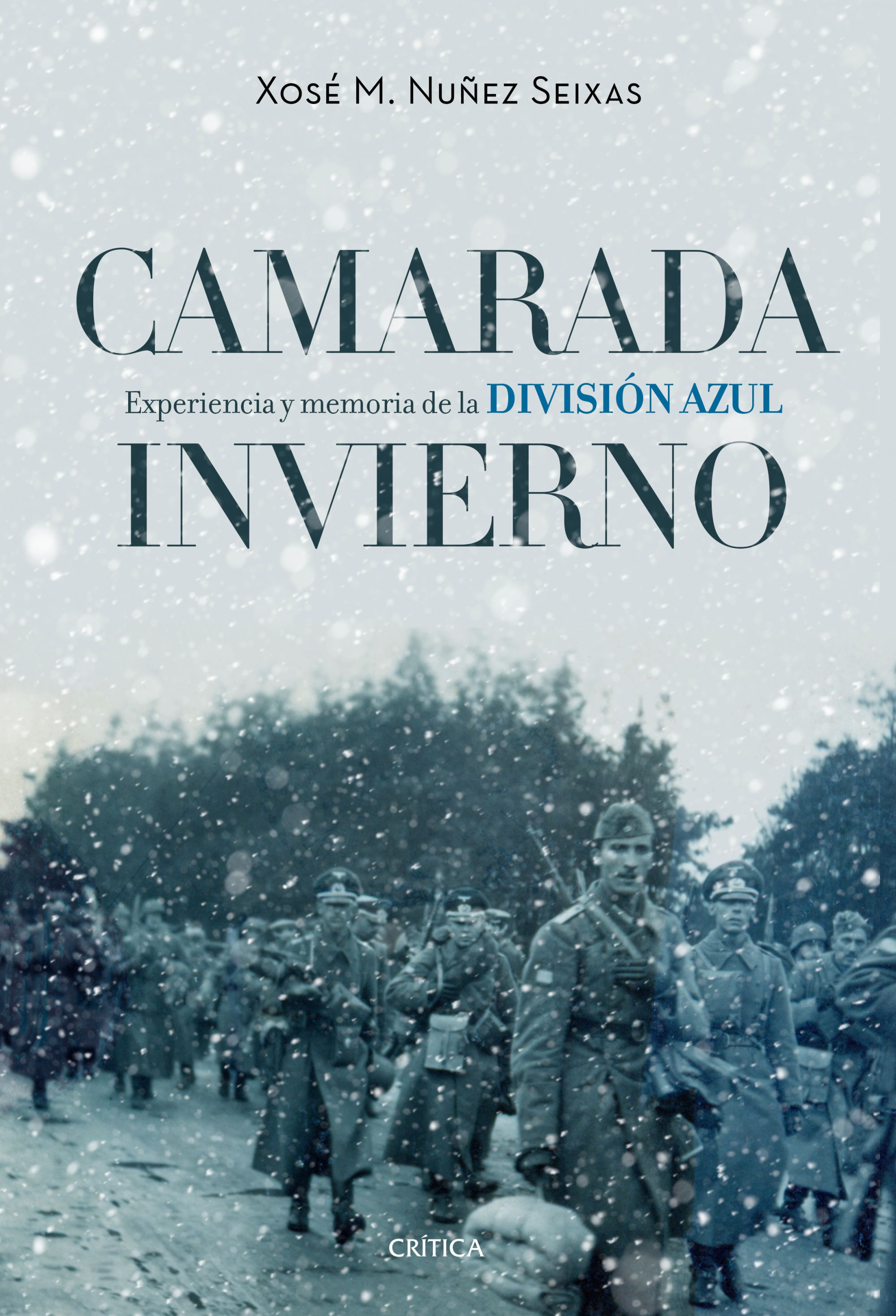 Camarada invierno. Experiencias y memoria de la División Azul (1941-1945)