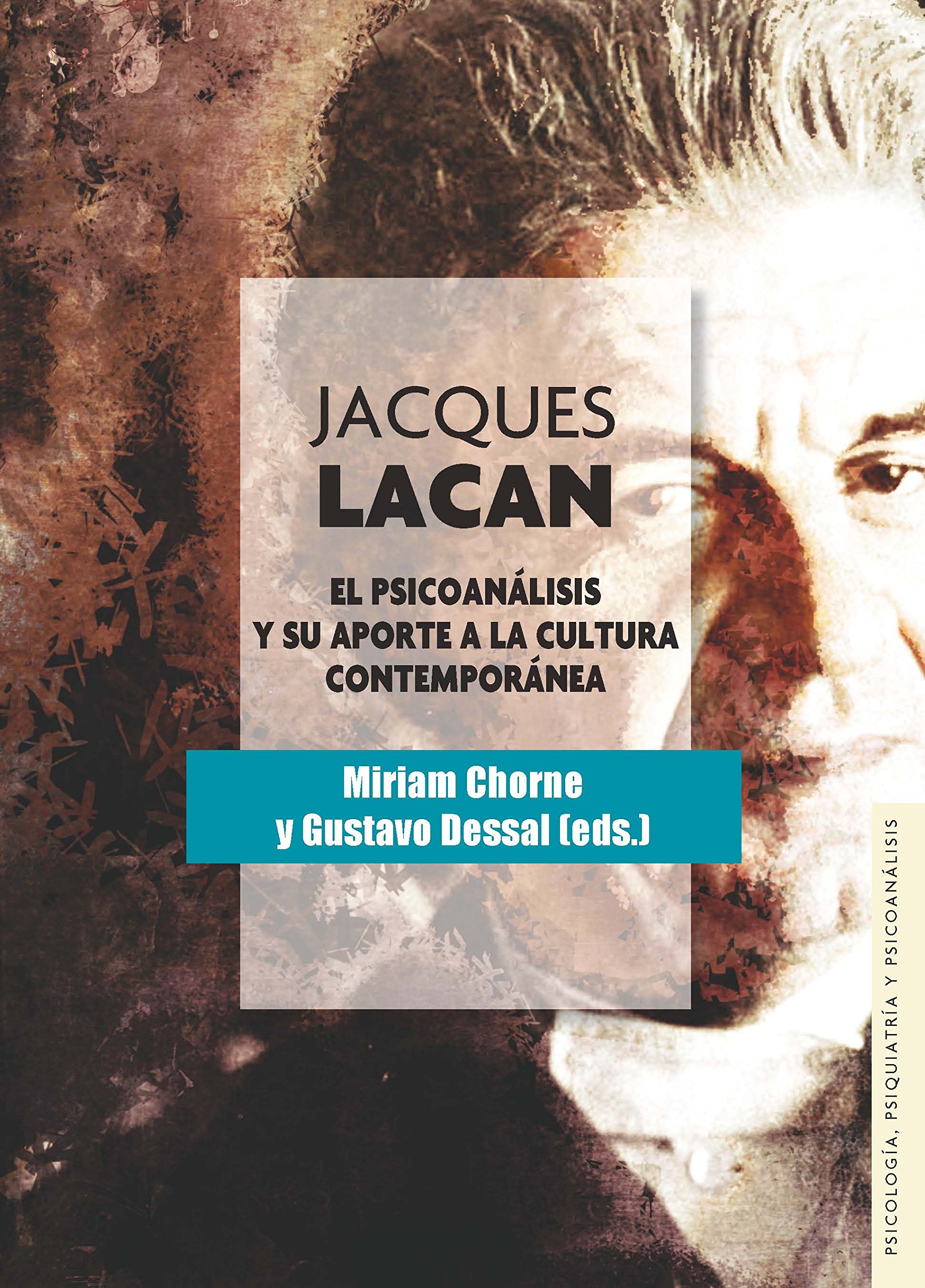 Jacques Lacan. El psicoanálisis y su aporte  a la cultura contemporanea