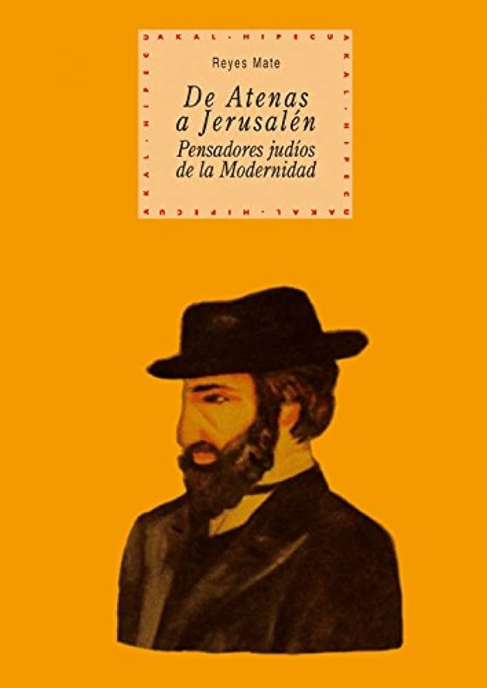 De Atenas a Jerusalén: pensadores judíos de la modernidad