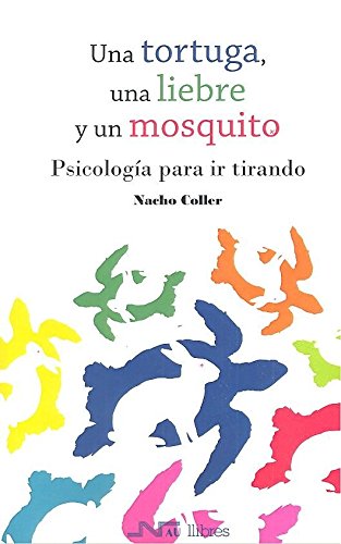 Una tortuga, una liebre y un mosquito. Psicología para ir tirando