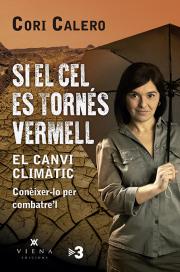 Si el cel es tornés vermell. Conèixer el canvi climàtic per combatre'l