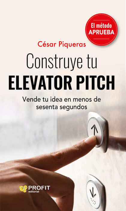 Construye tu elevator pitch. Vender tu idea en menos de sesenta segundos