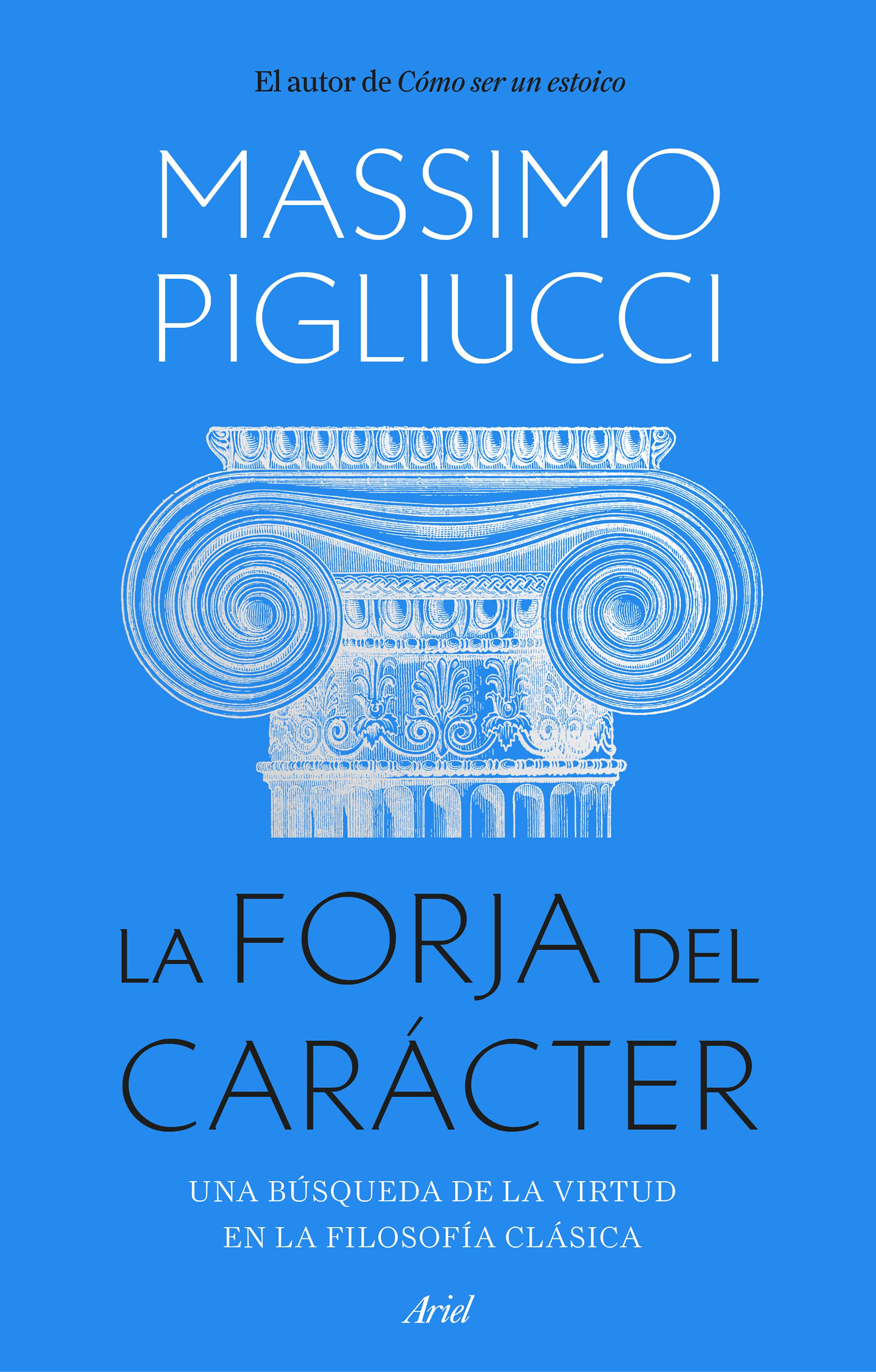 La forja del carácter: una búsqueda de la virtud en la filosofía clásica