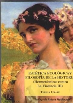 Estética ecológica y filosofía de la historia (Hermenéuticas contra la Violencia III)