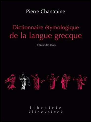 Dictionaire étymologique de la langue grecque, vol 1-2: Historie des mots (A - K)