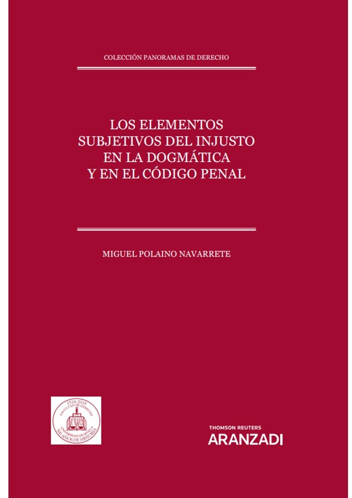 LOS ELEMENTOS SUBJETIVOS DEL INJUSTO EN LA DOGMATICA Y EN EL