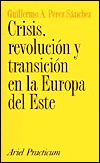 Crisis, revolución y transición  en la Europa del Este