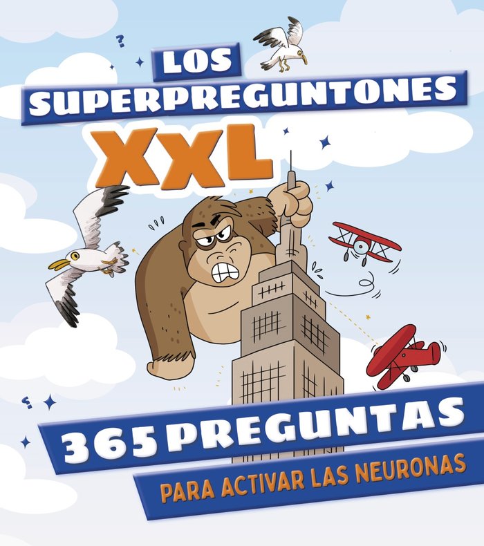 LOS SUPERPREGUNTONES XXL 365 PREGUNTAS PARA ACTIVAR LAS NEU