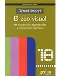 El zoo visual. De la televisión espectacular a la televisión especular