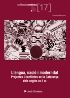 Llengua, nació i modernitat. Projectes i conflictes en la Catalunya dels segles XIX i XX