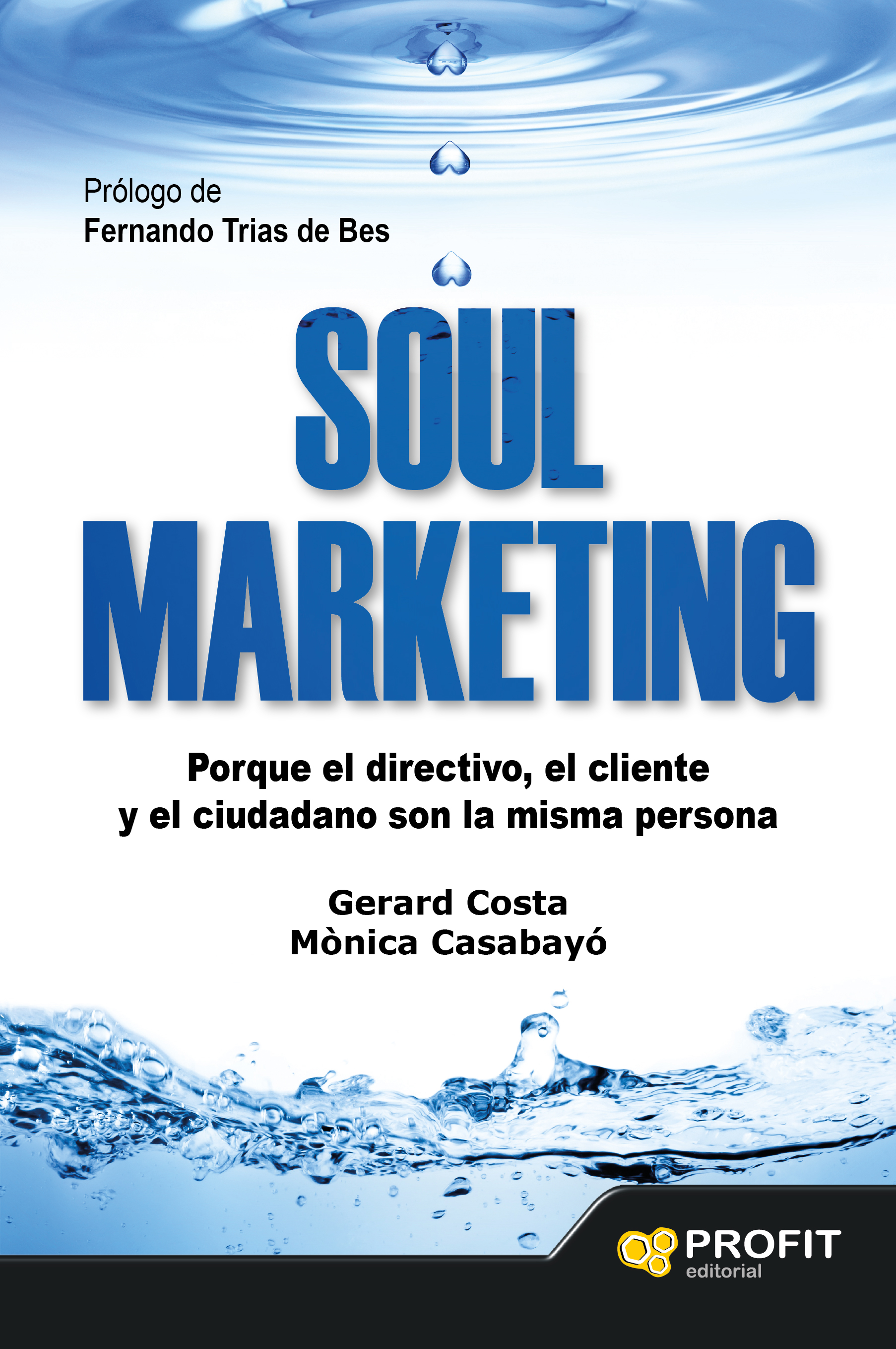 Soul Marketing. Porque el directivo, el cliente y el ciudadano son la misma persona