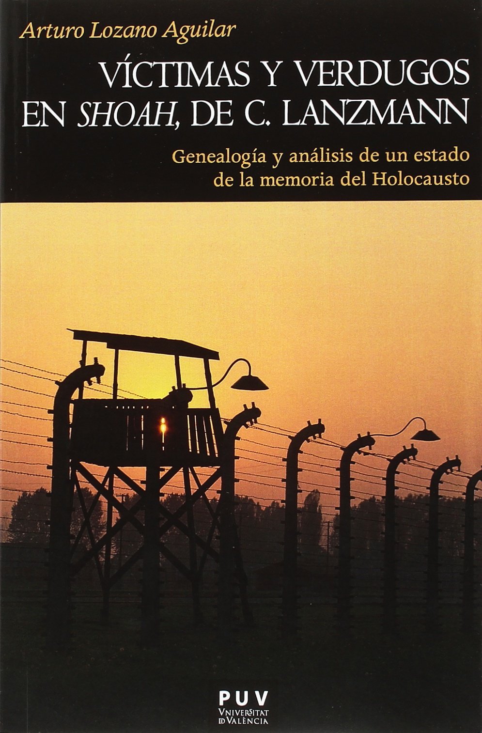 Víctimas y verdugos en Shoah de C. Lanzmann. Genealogía y análisis de un estado de la memoria del Holocausto